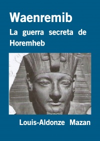 Waenremib, la  guerra  secreta  de  Horemheb